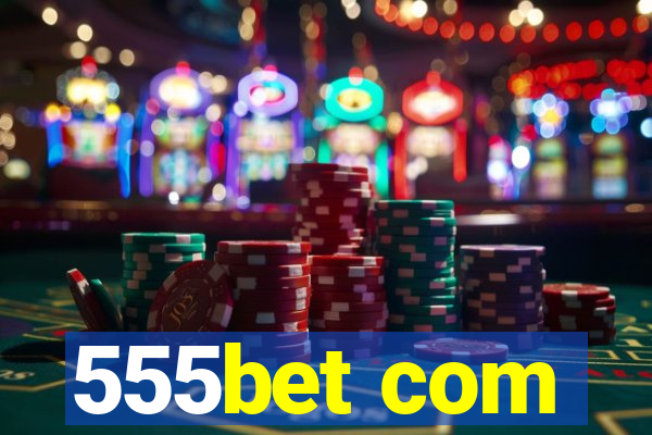 555bet com