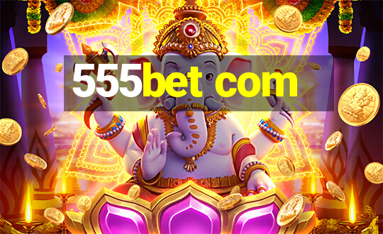 555bet com