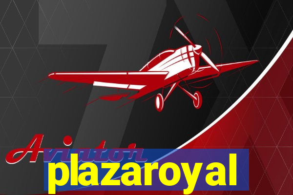 plazaroyal