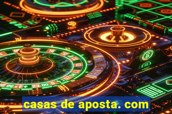 casas de aposta. com