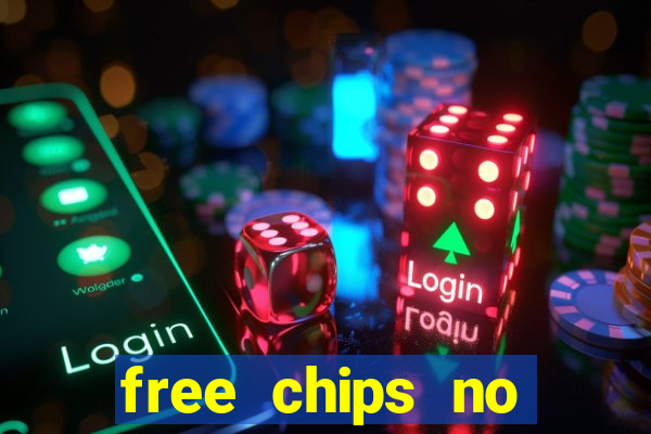 free chips no deposit casino