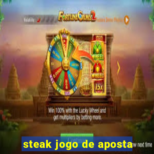 steak jogo de aposta