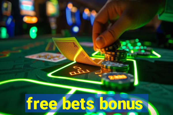 free bets bonus