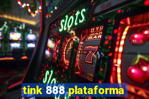 tink 888 plataforma