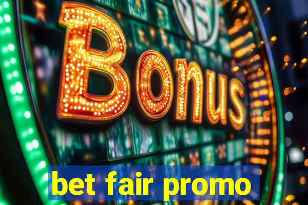 bet fair promo