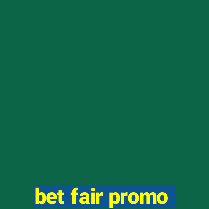 bet fair promo