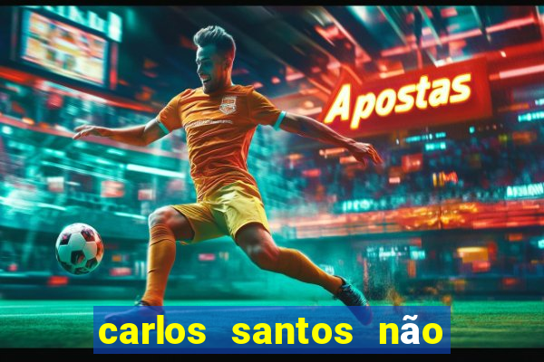 carlos santos não chore não