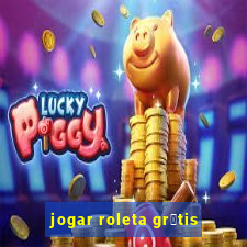 jogar roleta gr谩tis