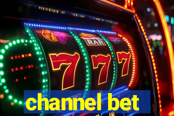 channel bet