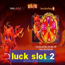 luck slot 2