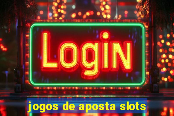 jogos de aposta slots