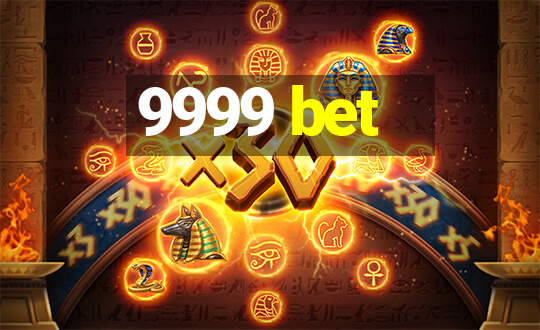 9999 bet