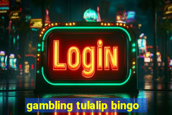 gambling tulalip bingo