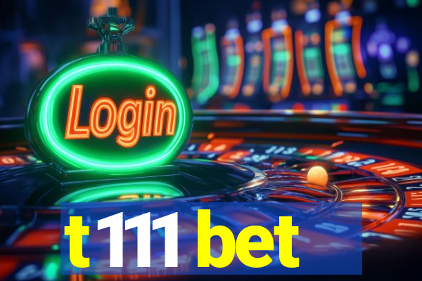 t111 bet