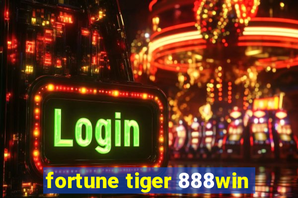 fortune tiger 888win