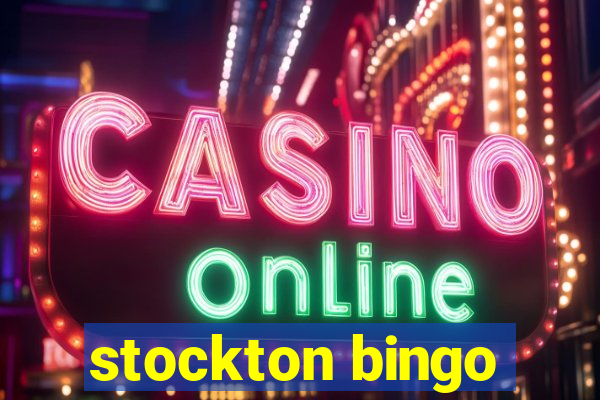 stockton bingo