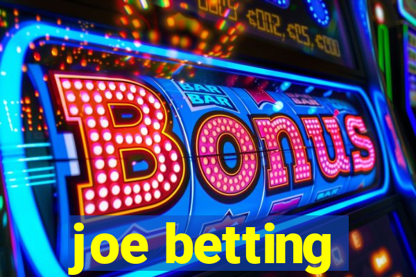 joe betting