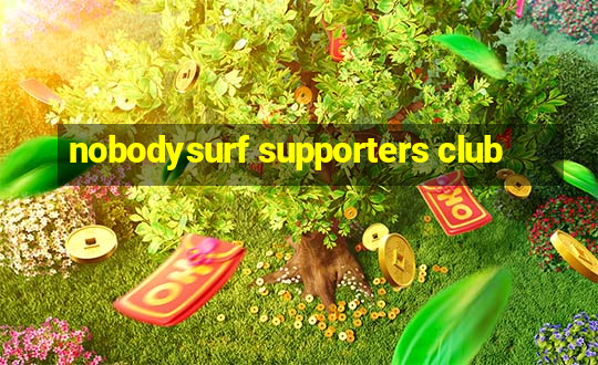 nobodysurf supporters club