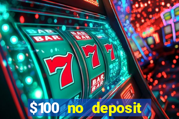 $100 no deposit casino bonus codes instant play