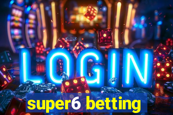 super6 betting