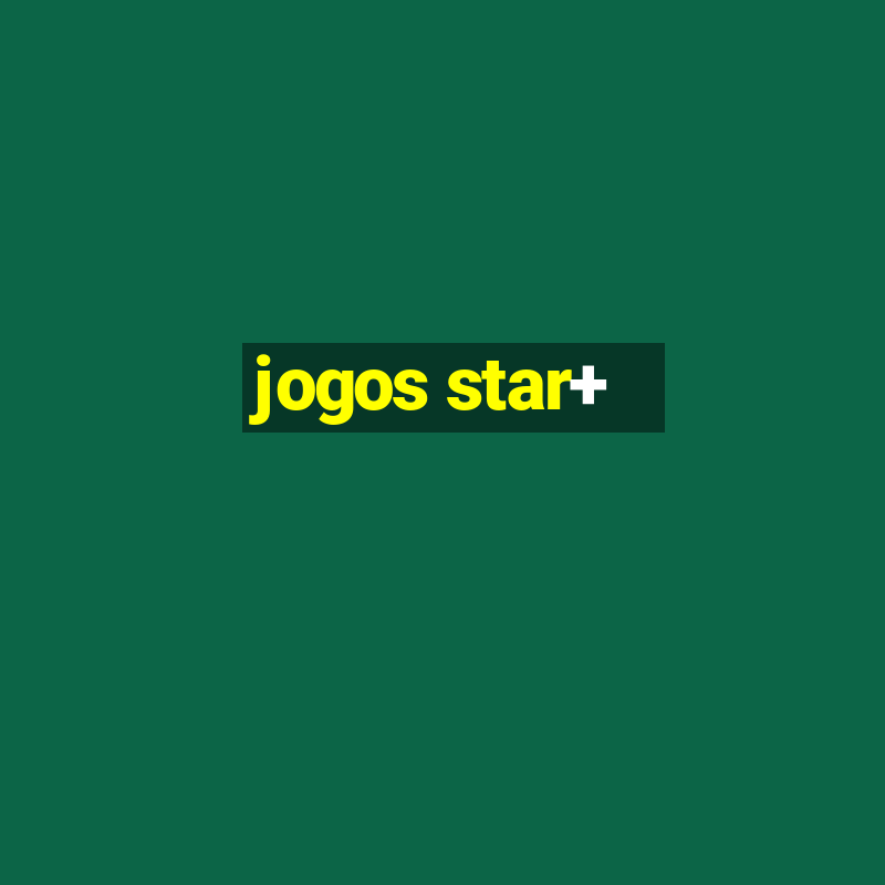 jogos star+