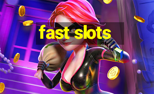 fast slots