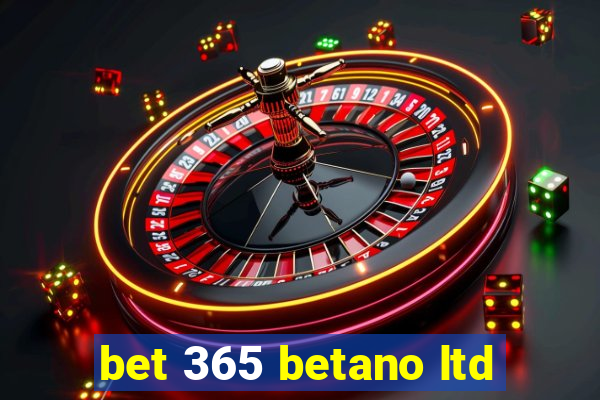 bet 365 betano ltd