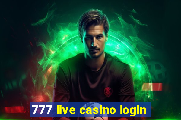 777 live casino login