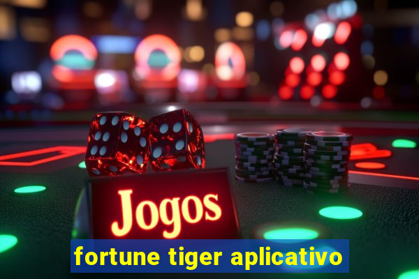 fortune tiger aplicativo