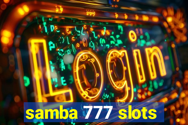 samba 777 slots