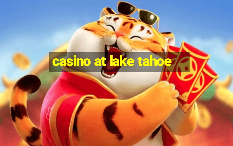 casino at lake tahoe