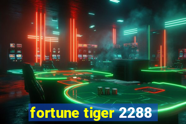 fortune tiger 2288