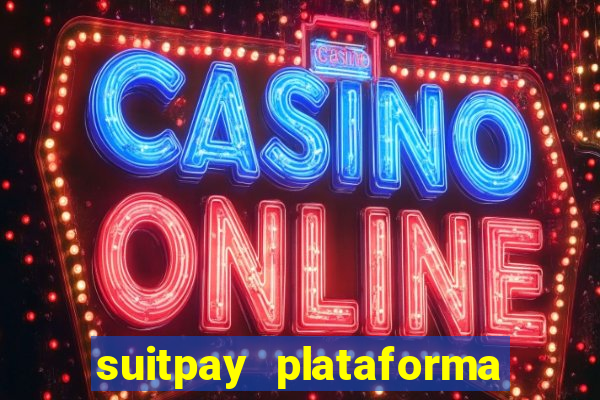 suitpay plataforma de jogos