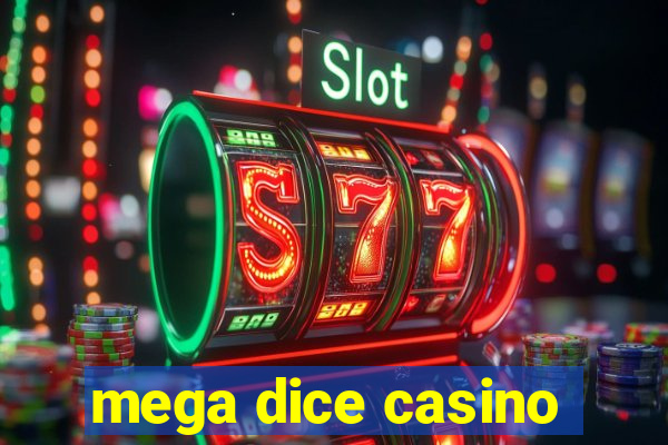 mega dice casino