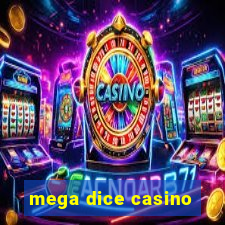 mega dice casino