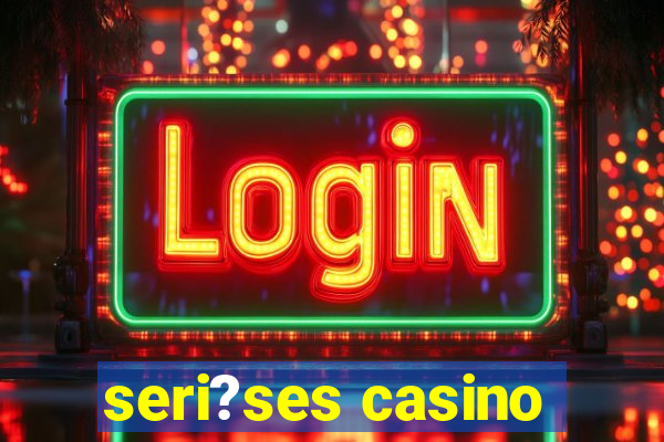 seri?ses casino