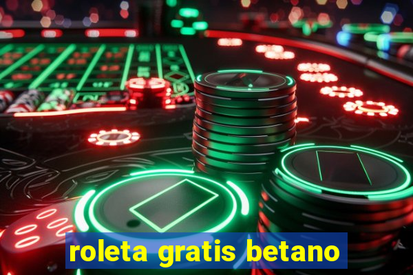 roleta gratis betano