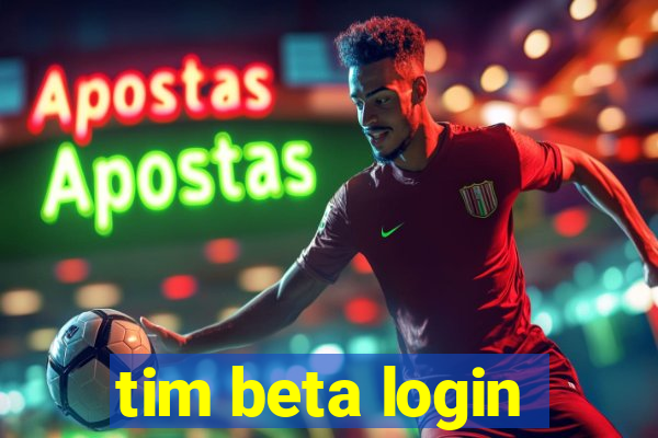 tim beta login