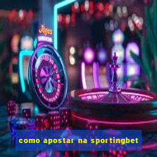 como apostar na sportingbet