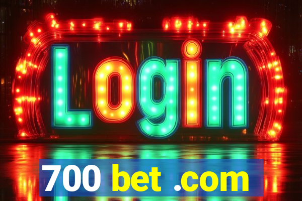 700 bet .com