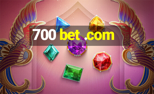 700 bet .com