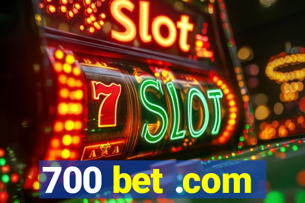 700 bet .com