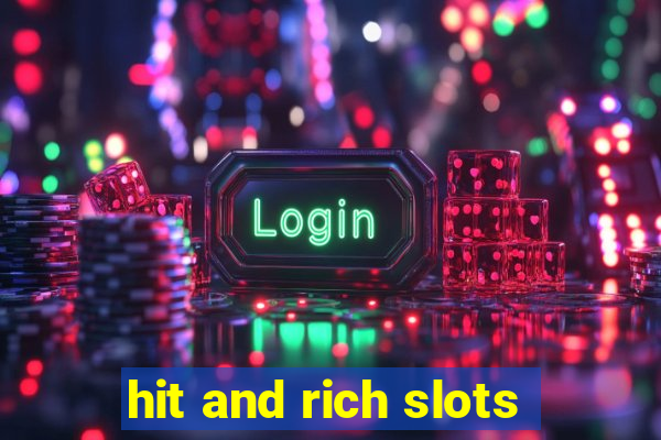 hit and rich slots