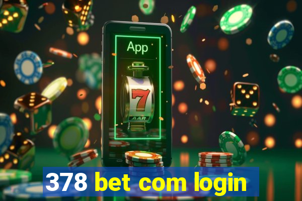 378 bet com login