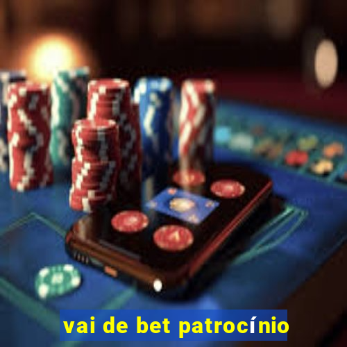 vai de bet patrocínio