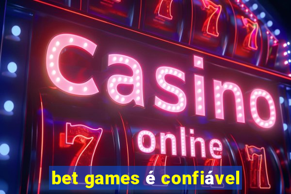 bet games é confiável