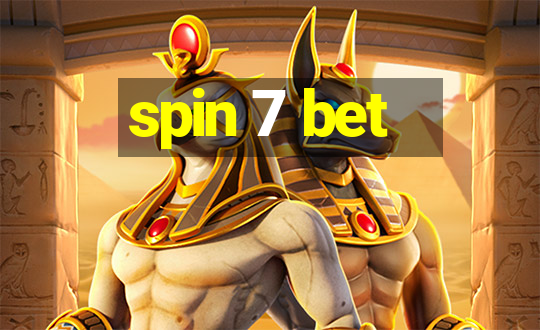 spin 7 bet