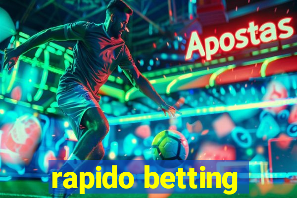 rapido betting