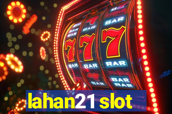 lahan21 slot