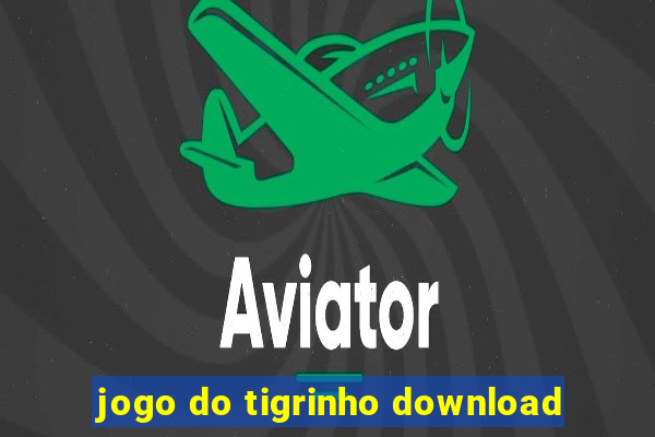 jogo do tigrinho download